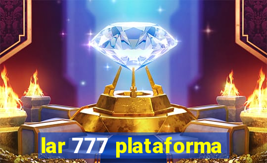 lar 777 plataforma